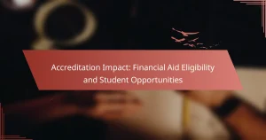 Accreditation Impact: Financial Aid Eligibility and Student Opportunities
