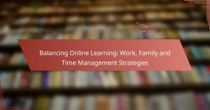 Balancing Online Learning: Work, Family and Time Management Strategies