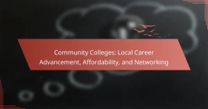 Community Colleges: Local Career Advancement, Affordability, and Networking
