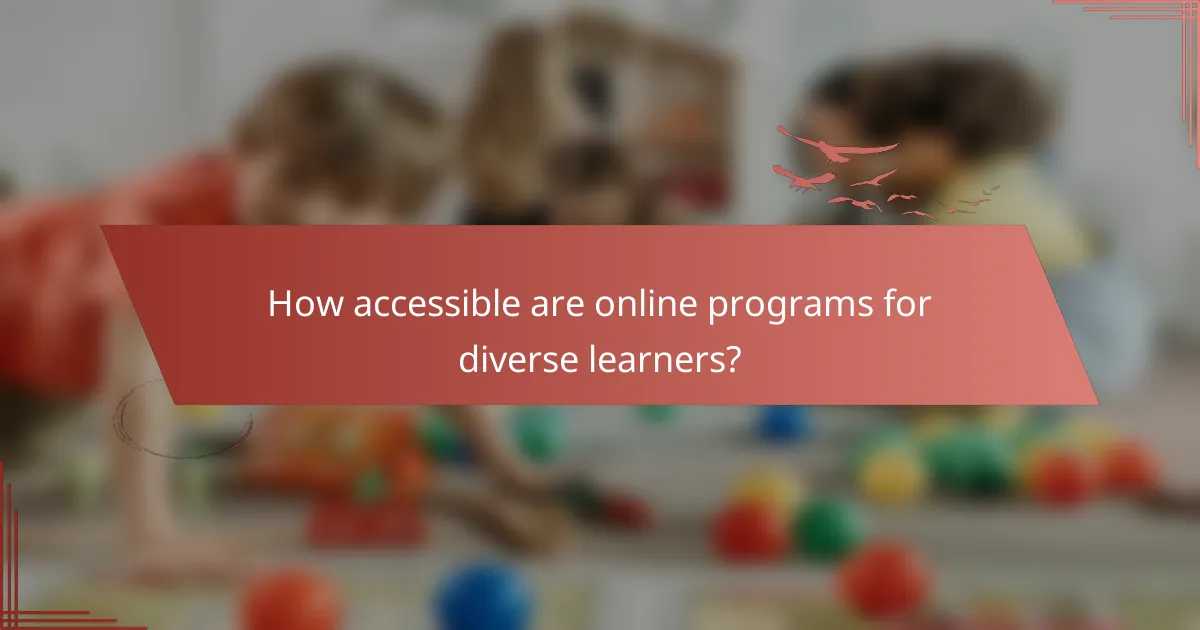 How accessible are online programs for diverse learners?