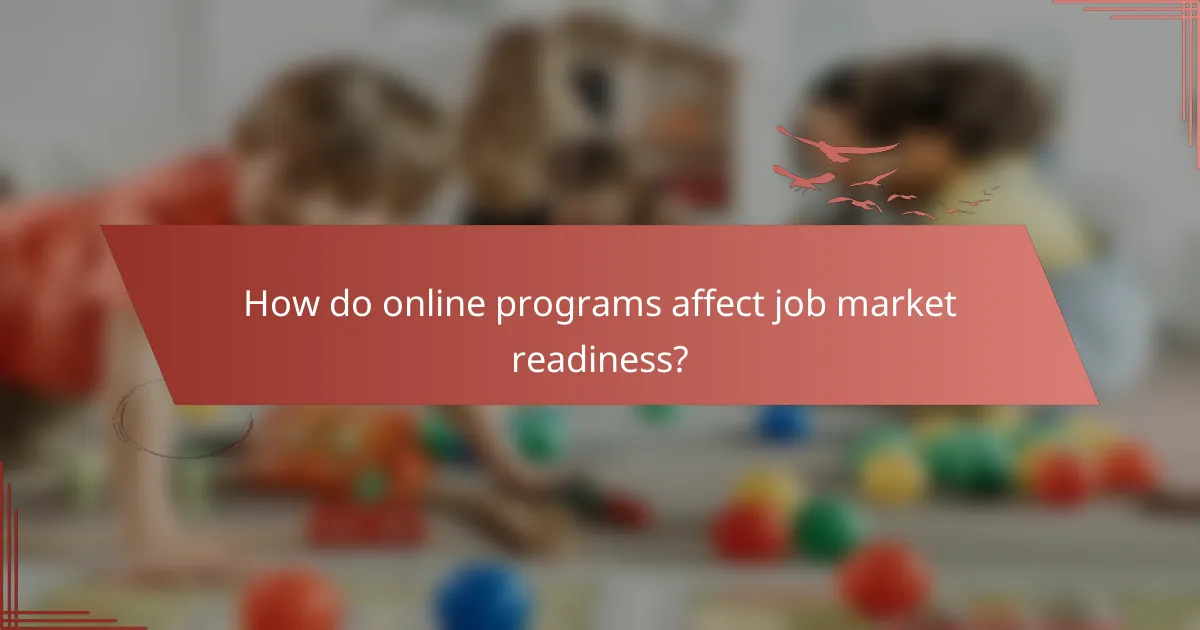 How do online programs affect job market readiness?