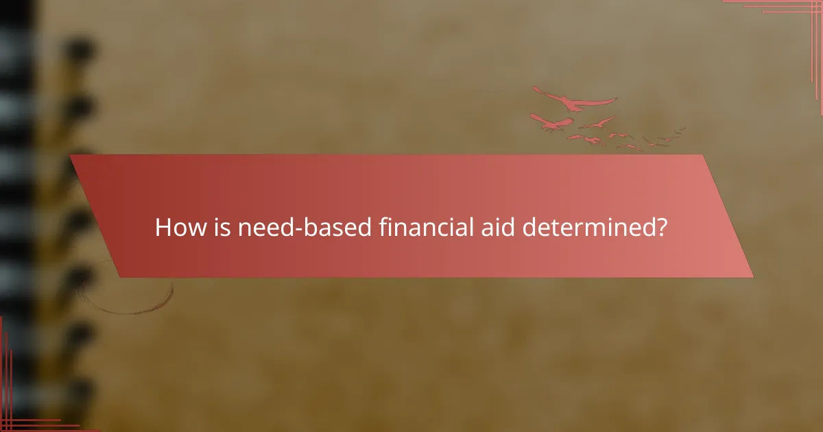 How is need-based financial aid determined?