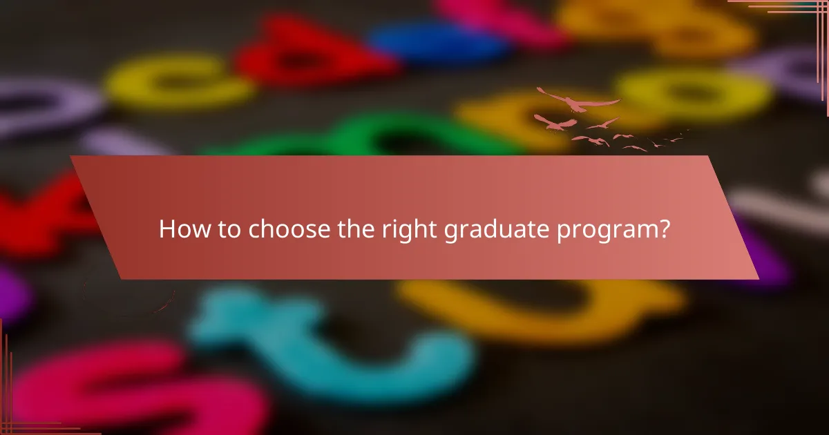 How to choose the right graduate program?