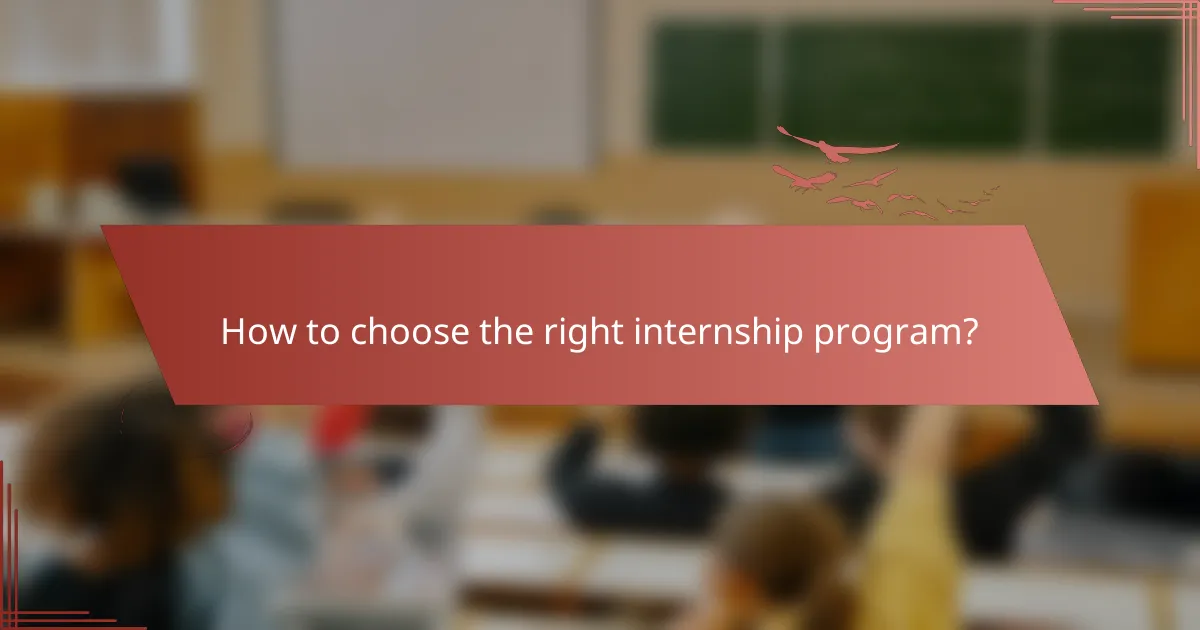 How to choose the right internship program?