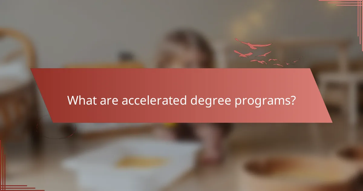 What are accelerated degree programs?
