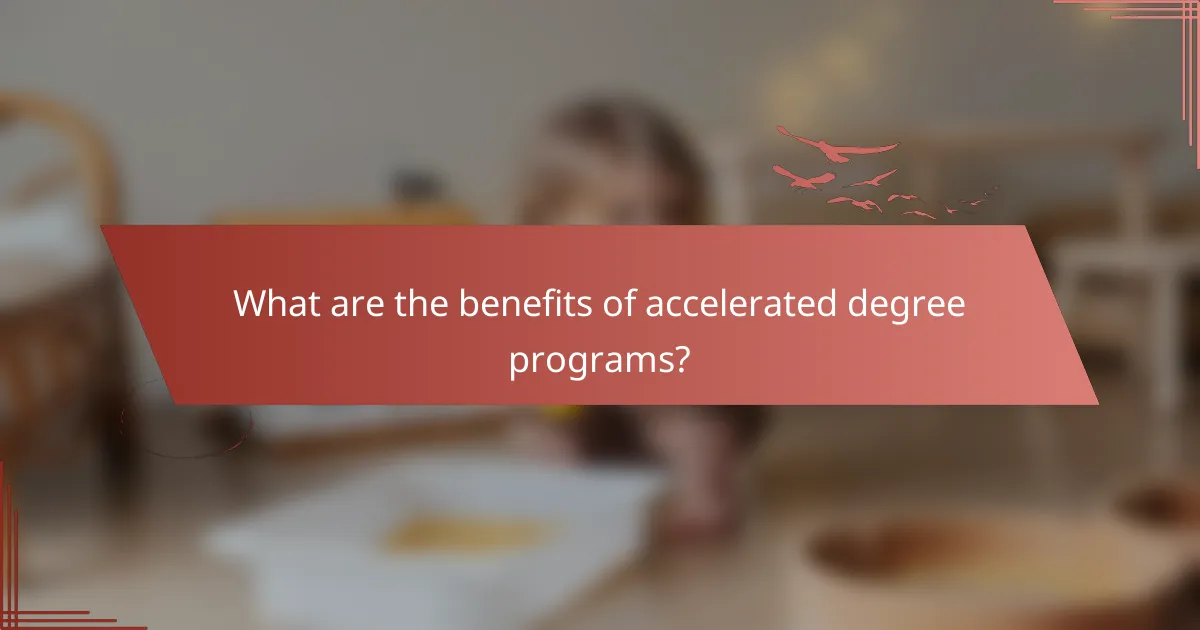 What are the benefits of accelerated degree programs?
