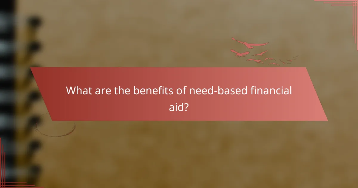 What are the benefits of need-based financial aid?