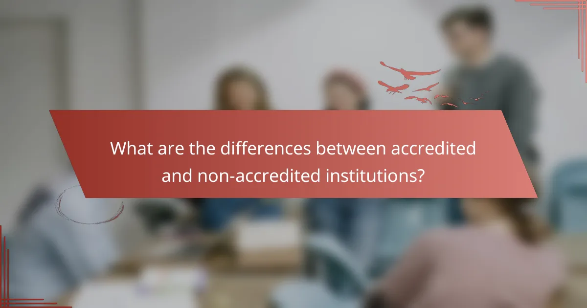 What are the differences between accredited and non-accredited institutions?