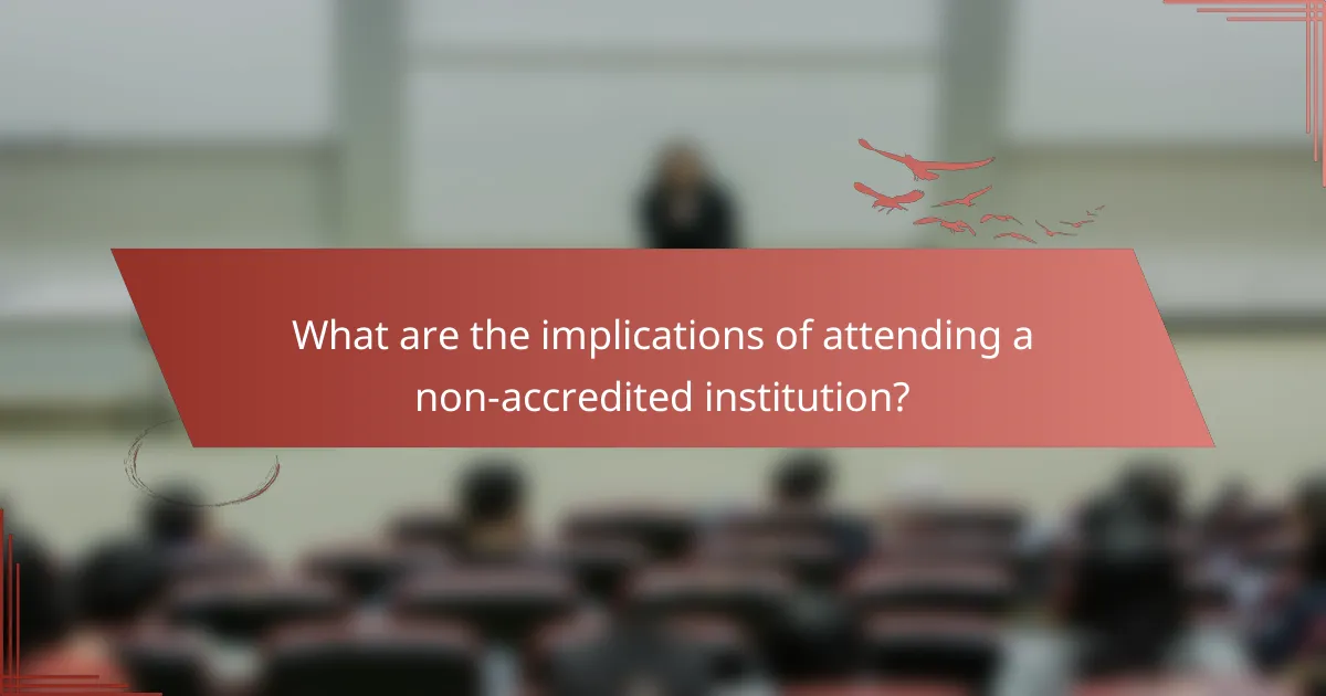 What are the implications of attending a non-accredited institution?