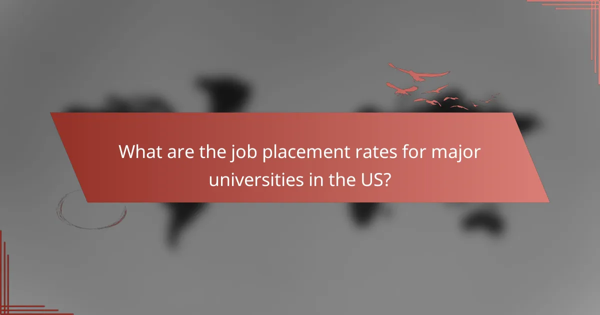 What are the job placement rates for major universities in the US?