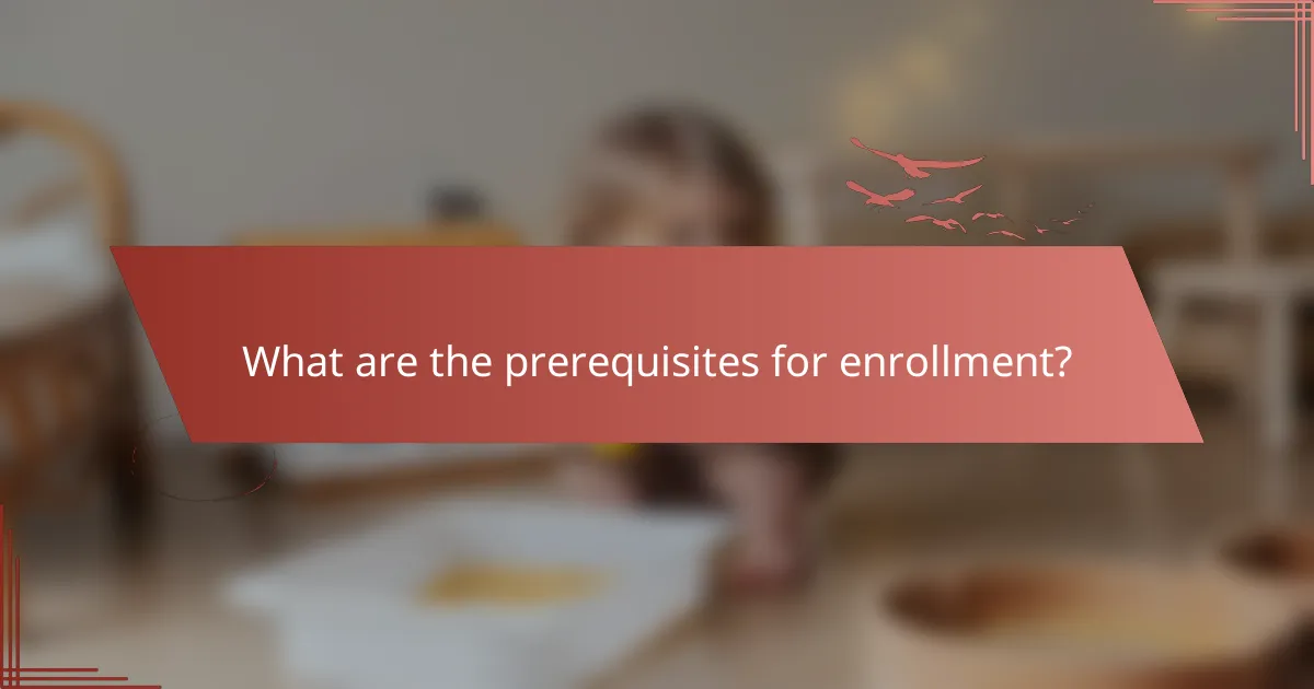 What are the prerequisites for enrollment?