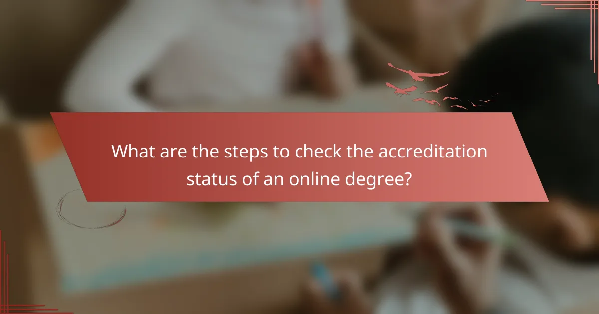 What are the steps to check the accreditation status of an online degree?