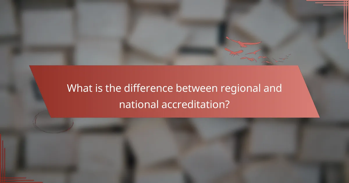 What is the difference between regional and national accreditation?